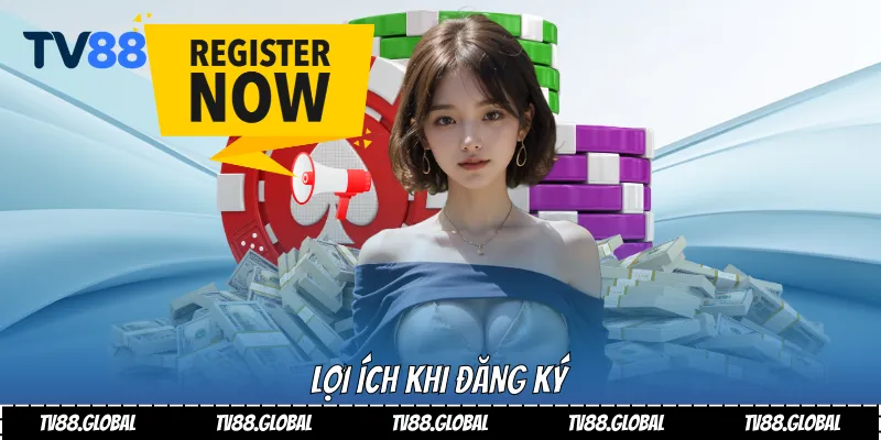 Đăng Ký Tv88 Nhanh Gọn - Bảo Mật, Minh Bạch, Ưu Đãi Hấp Dẫn 2 Lợi ích khi đăng ký